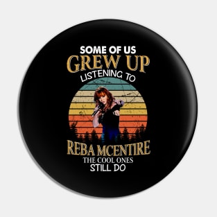 Some Of Us Grew Up Listening To Reba Mcentire The Cool Ones Still Do Vintage Pin