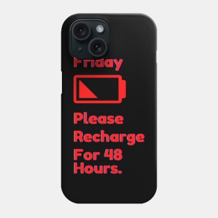 Friday Recharge Phone Case