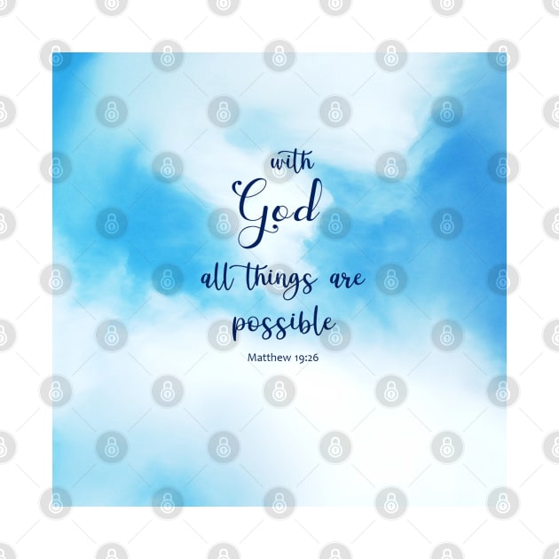 Matthew 19: 26 - with God all things are possible, BibleVerse Scripture with Blue Sky and White Clouds by Star58