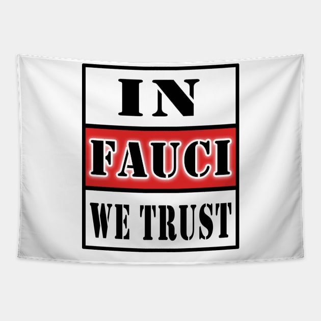 in fauci we trust Tapestry by Elegance14