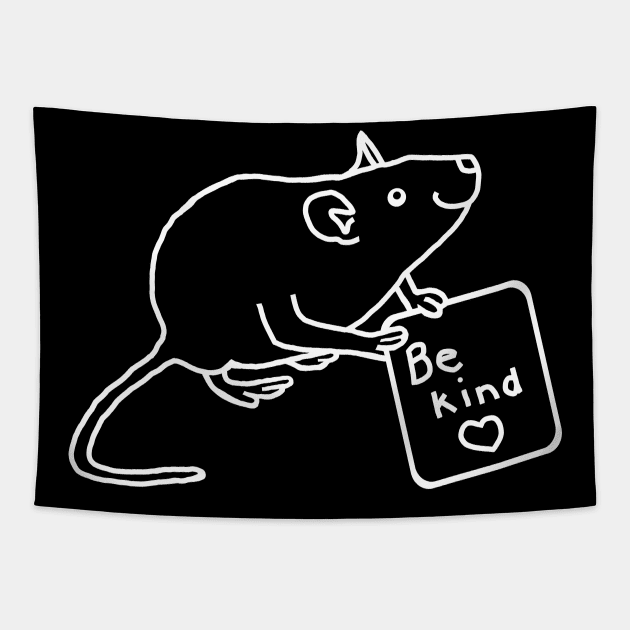 White Line Rat says Be Kind Tapestry by ellenhenryart