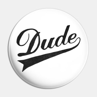 Dude Pin