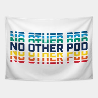 No Other Pod Word Mark - Rainbow Tapestry