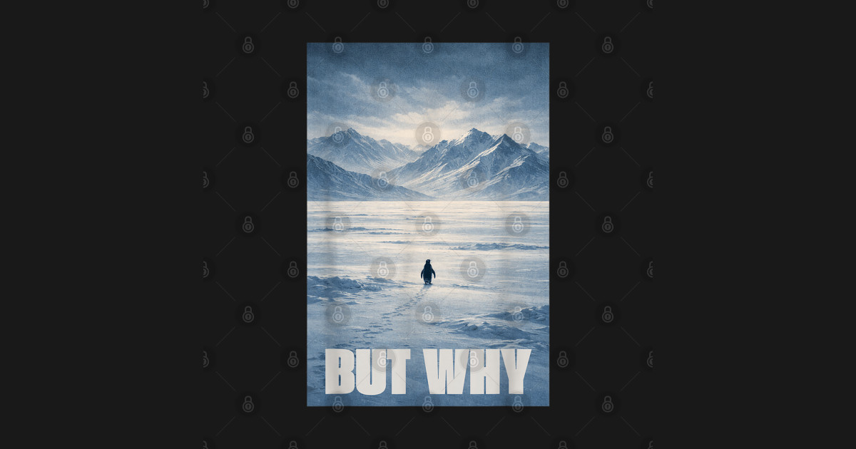 Penguin-But-Why - Penguin But Why - T-Shirt | TeePublic