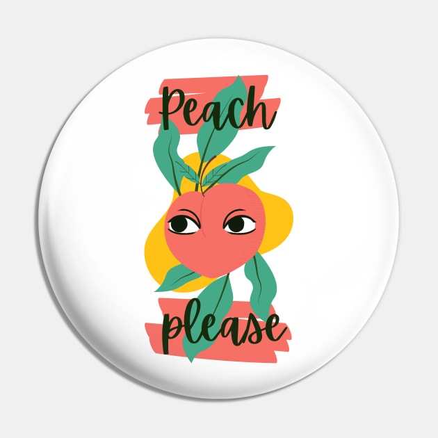 Peach Please - Bitch Please - Funny Fruit Sissy Puns Pin by Millusti