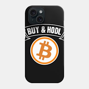 Buy and Hodl BTC Bitcoin Crypto Hodler Hold Phone Case