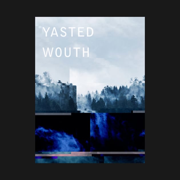 Yasted Wouth by becauseskulls