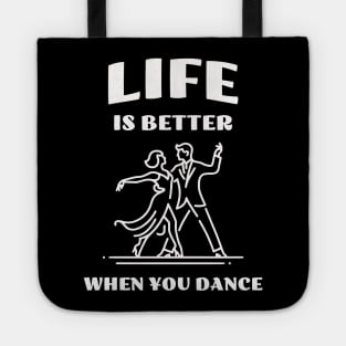 Life is better when you dance Tote