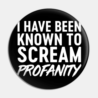 Know to scream profanity Pin