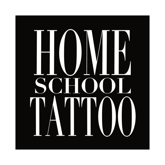 HomeSchoolTattoo by HomeSchoolTattoo