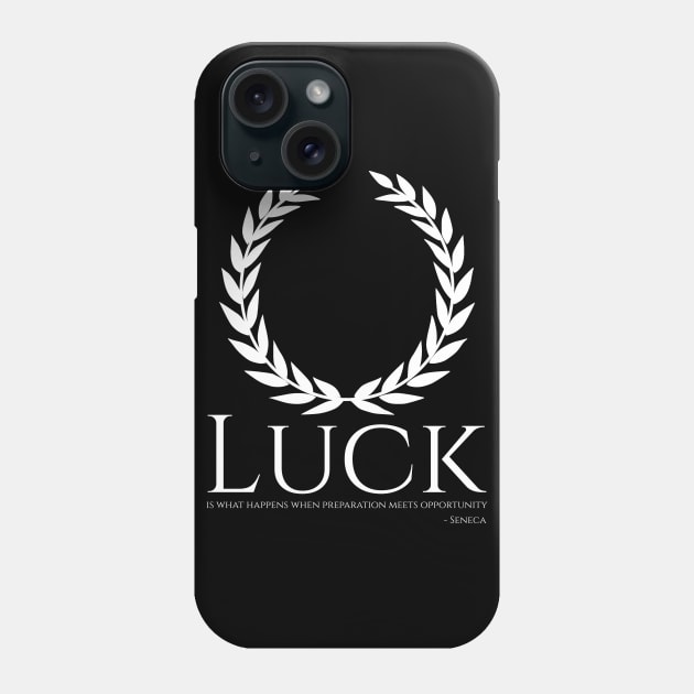 Inspirational Ancient Roman Philosophy Seneca Quote On Luck Phone Case by Styr Designs