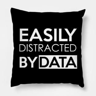 EASILY DISTRACTED BY DATA Pillow