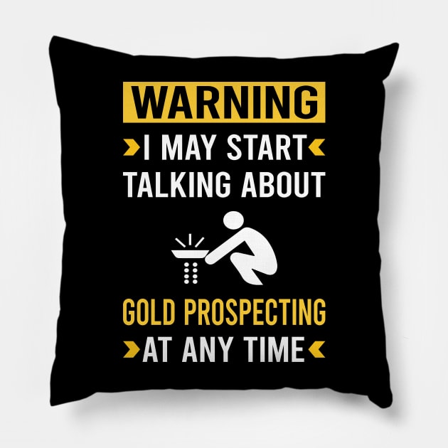 Warning Gold Prospecting Pillow by Bourguignon Aror