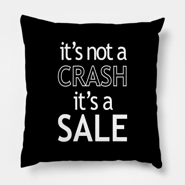 It’s Not a Crash It’s a Sale Pillow by StickSicky