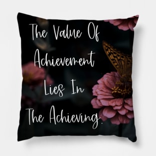 The Value Of Achievement Lies In The Achieving. Wall Art Poster Mug Pin Phone Case Case Flower Art Motivational Quote Home Decor Totes Pillow