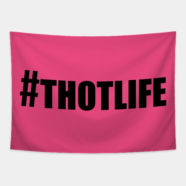 Hashtag Thot Life Tapestry by bpcreate