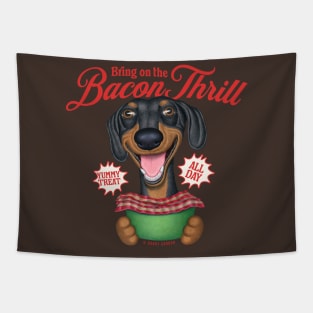 Cute Dachshund Bring on the Bacon Thrill Tapestry