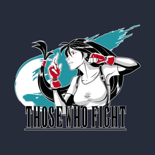 Those Who Fight T-Shirt