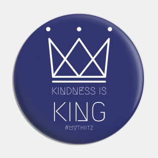 >> Kindness is King << Pin