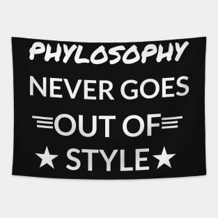 Phylosophy Never Goes Out Of Style Tapestry