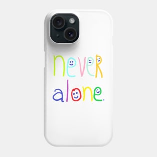 never alone Phone Case