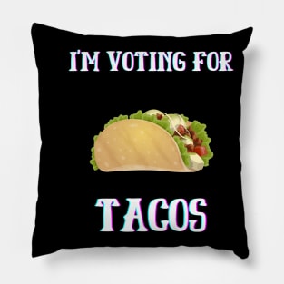 I'm Voting For Tacos Pillow