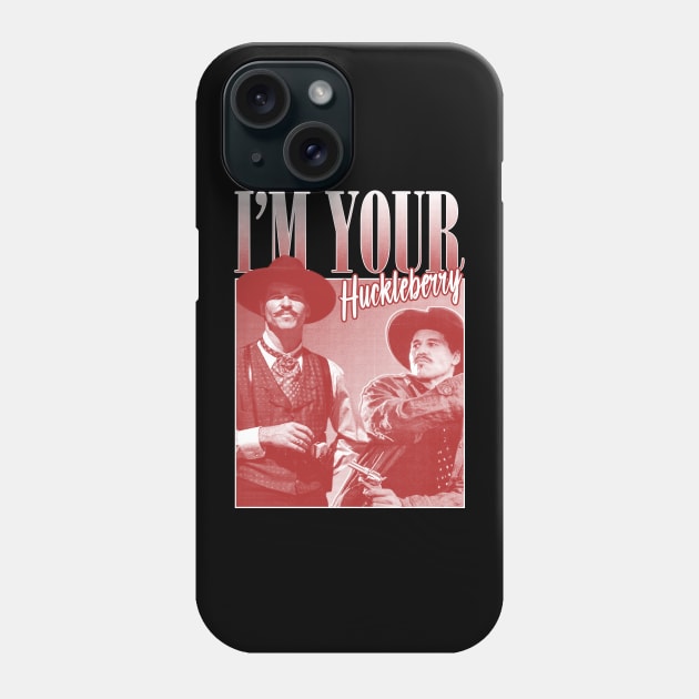 I'm Your Huckleberry Phone Case by Fewclipclop