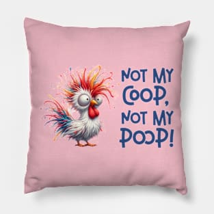 Not my coop, not my poop! Pillow