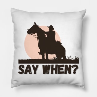 Say When Pillow