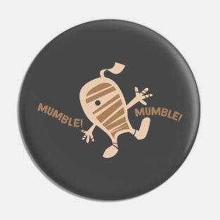 MUMMY Pin