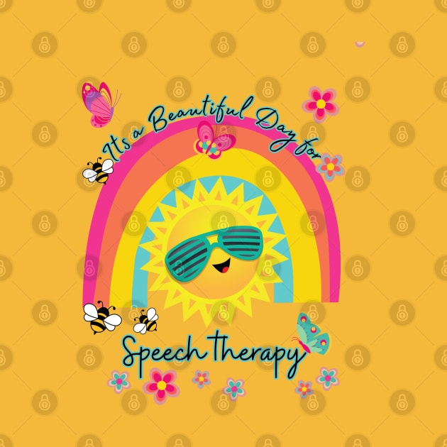 Its a Beautiful Day for Speech Therapy Rainbow Sunshine. by Daisy Blue Designs