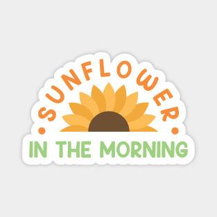 sunflower in the morning Magnet