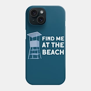 Find Me At The Beach Blue Lifeguard House Phone Case