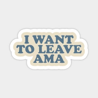 I Want to Leave AMA T-shirt; Funny medical humor ICU Nurse Magnet