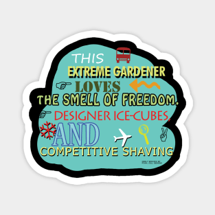 This Extreme Gardener Loves The Smell Of Freedom, Designer ice Cubes, and Competitive Shaving Magnet