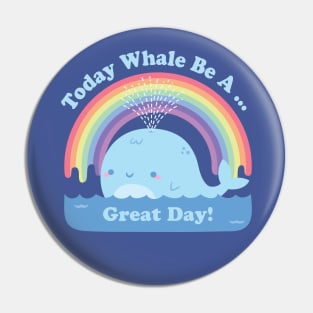 Cute Today Whale Be A Great Day Positive Pun Pin