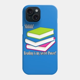 Shhh Reading is my Secret Power Phone Case