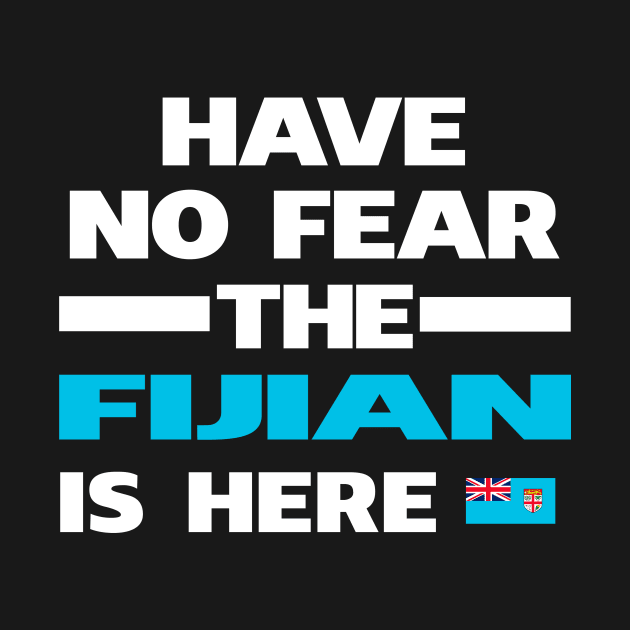 No Fear Fijian Is Here Fiji by lubashantae