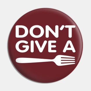 Don't give a Fork Pin