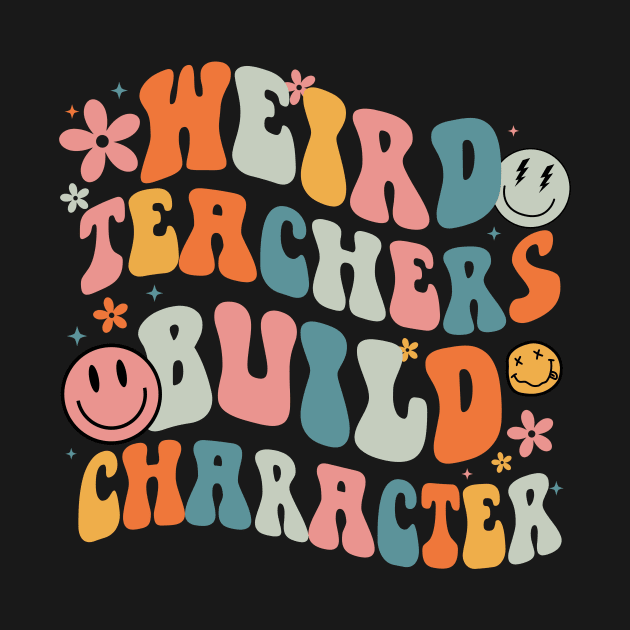 Weird Teachers Build Character Retro Gift For Men Women by truong-artist-C