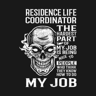 Residence Life Coordinator T Shirt - The Hardest Part Gift Item Tee T-Shirt