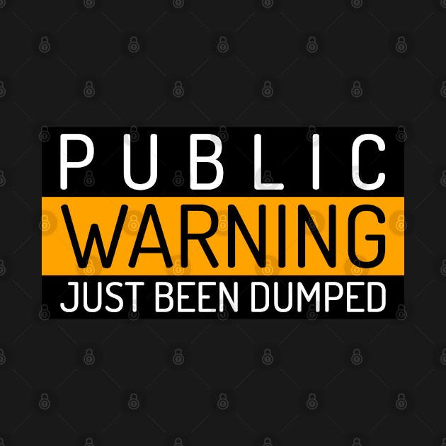 Dumped Person Public Warning "Just Been Dumped" Typography by Inspire Enclave