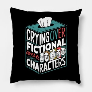 Crying Over Fictional Characters Pillow