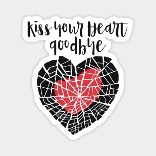 Kiss your heart goodbye Magnet