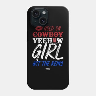 Hold On Cowboy Yeehaw Girl Got The Reins Phone Case