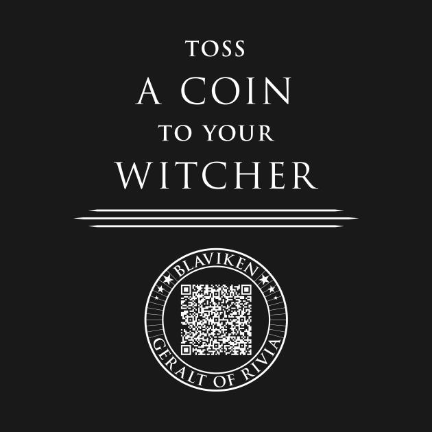 Toss A Coin To Your Witcher by vectrus