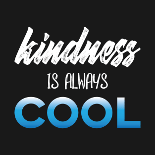 Kindness Is Always Cool' Teacher T-Shirt