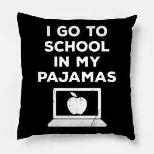 i go to school in my pajamas Pillow