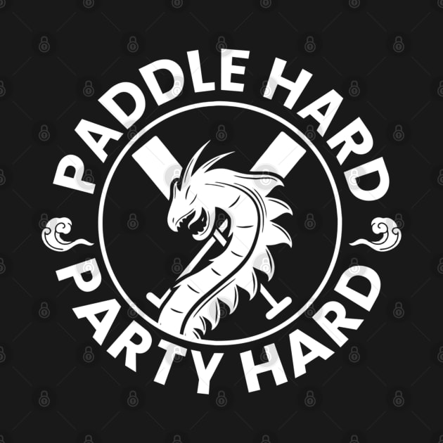 Dragon Boat Paddle Hard Party Hard by TidenKanys