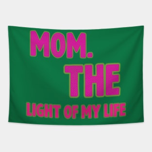 Mom the light of my life Tapestry